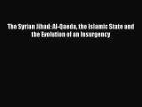 [PDF] The Syrian Jihad: Al-Qaeda the Islamic State and the Evolution of an Insurgency [Download]