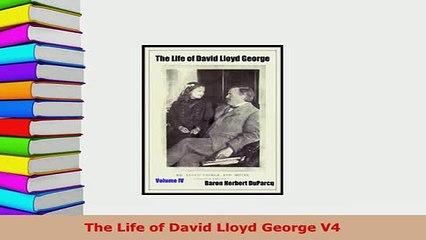 PDF  The Life of David Lloyd George V4 Ebook
