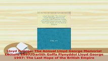PDF  Lloyd George The Annual Lloyd George Memorial Lecture 1997Darlith Goffa Flynyddol Lloyd PDF Book Free