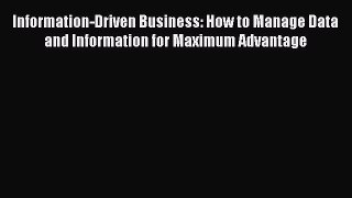 [Read book] Information-Driven Business: How to Manage Data and Information for Maximum Advantage