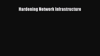 Read Hardening Network Infrastructure Ebook Free