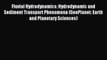 Download Fluvial Hydrodynamics: Hydrodynamic and Sediment Transport Phenomena (GeoPlanet: Earth