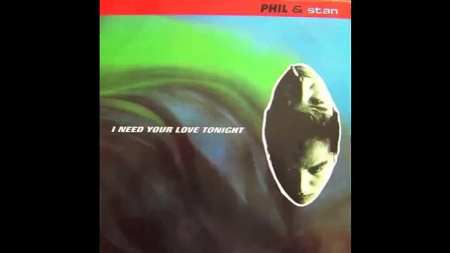 PHIL STAN I NEED YOUR LOVE TONIGHT