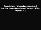 [Read book] Financial Expert Witness Communication: A Practical Guide to Reporting and Testimony