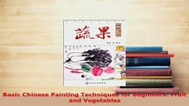 PDF  Basic Chinese Painting Techniques for Beginners Fruit and Vegetables PDF Full Ebook