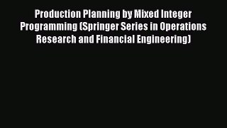 [Read book] Production Planning by Mixed Integer Programming (Springer Series in Operations