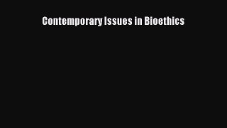 Read Contemporary Issues in Bioethics Ebook Free