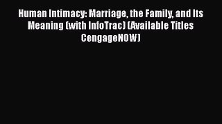 Read Human Intimacy: Marriage the Family and Its Meaning (with InfoTrac) (Available Titles