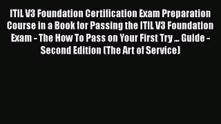 [Read book] ITIL V3 Foundation Certification Exam Preparation Course in a Book for Passing