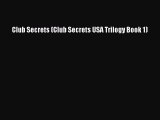 Read Club Secrets (Club Secrets USA Trilogy Book 1) Ebook Free