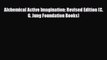 Read ‪Alchemical Active Imagination: Revised Edition (C. G. Jung Foundation Books)‬ Ebook Free