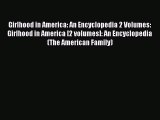 [Read book] Girlhood in America: An Encyclopedia 2 Volumes: Girlhood in America [2 volumes]:
