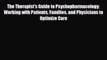 Read ‪The Therapist's Guide to Psychopharmacology: Working with Patients Families and Physicians‬