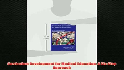 Free   Curriculum Development for Medical Education A SixStep Approach Read Download