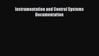 Download Instrumentation and Control Systems Documentation Ebook Free
