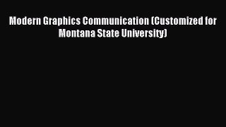 Read Modern Graphics Communication (Customized for Montana State University) Ebook Free