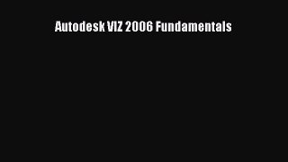 Read Autodesk VIZ 2006 Fundamentals PDF Free