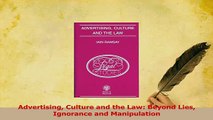 Read  Advertising Culture and the Law Beyond Lies Ignorance and Manipulation Ebook Free