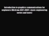 Read Introduction to graphics communications for engineers (McGraw-Hill's BEST--basic engineering