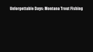 Download Unforgettable Days: Montana Trout Fishing  EBook