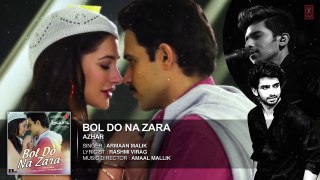 BOL DO NA ZARA Full Song   Azhar   Emraan Hashmi, Nargis Fakhri   Armaan Malik, Amaal Mallik