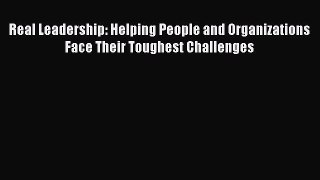 [Read book] Real Leadership: Helping People and Organizations Face Their Toughest Challenges