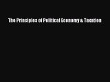 [PDF] The Principles of Political Economy & Taxation [Download] Online