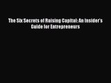 PDF The Six Secrets of Raising Capital: An Insider's Guide for Entrepreneurs  Read Online