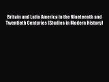 [Read book] Britain and Latin America in the Nineteenth and Twentieth Centuries (Studies in