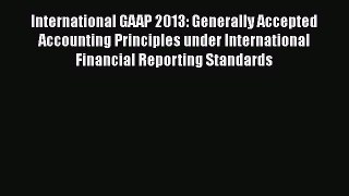 [Read book] International GAAP 2013: Generally Accepted Accounting Principles under International