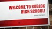 Welcome to ROBLOX High School {ROBLOX Video 1}