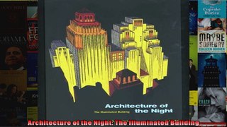 Read  Architecture of the Night The Illuminated Building  Full EBook