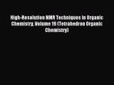 Download High-Resolution NMR Techniques in Organic Chemistry Volume 19 (Tetrahedron Organic