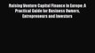 [Read book] Raising Venture Capital Finance in Europe: A Practical Guide for Business Owners