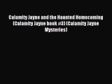 Read Calamity Jayne and the Haunted Homecoming (Calamity Jayne book #3) (Calamity Jayne Mysteries)