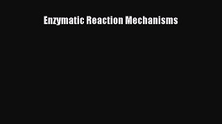 Read Enzymatic Reaction Mechanisms Ebook Free