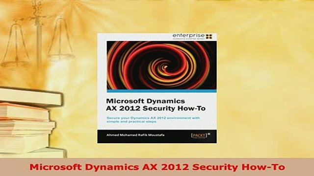 PDF Microsoft Dynamics AX 2012 Security HowTo Free Books