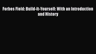 PDF Forbes Field: Build-It-Yourself: With an Introduction and History Free Books