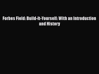 PDF Forbes Field: Build-It-Yourself: With an Introduction and History Free Books