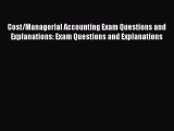 [Read book] Cost/Managerial Accounting Exam Questions and Explanations: Exam Questions and