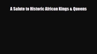 Download ‪A Salute to Historic African Kings & Queens PDF Online