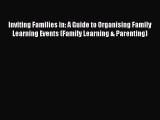 Download Inviting Families in: A Guide to Organising Family Learning Events (Family Learning