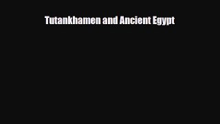 Read ‪Tutankhamen and Ancient Egypt Ebook Free