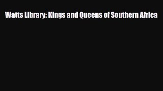 Read ‪Watts Library: Kings and Queens of Southern Africa PDF Free