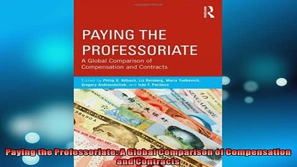 FREE PDF  Paying the Professoriate A Global Comparison of Compensation and Contracts  DOWNLOAD ONLINE