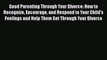 [Read book] Good Parenting Through Your Divorce: How to Recognize Encourage and Respond to