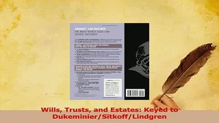 Read  Wills Trusts and Estates Keyed to DukeminierSitkoffLindgren Ebook Free