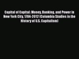 [Read book] Capital of Capital: Money Banking and Power in New York City 1784-2012 (Columbia