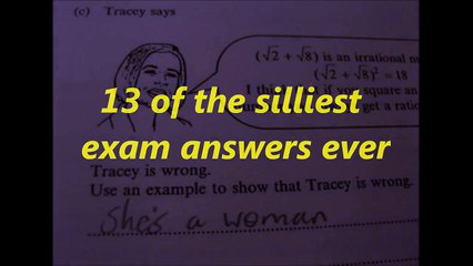 13 of the silliest exam answers ever