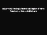 Read Is Anyone Listening?: Accountability and Women Survivors of Domestic Violence Ebook Free